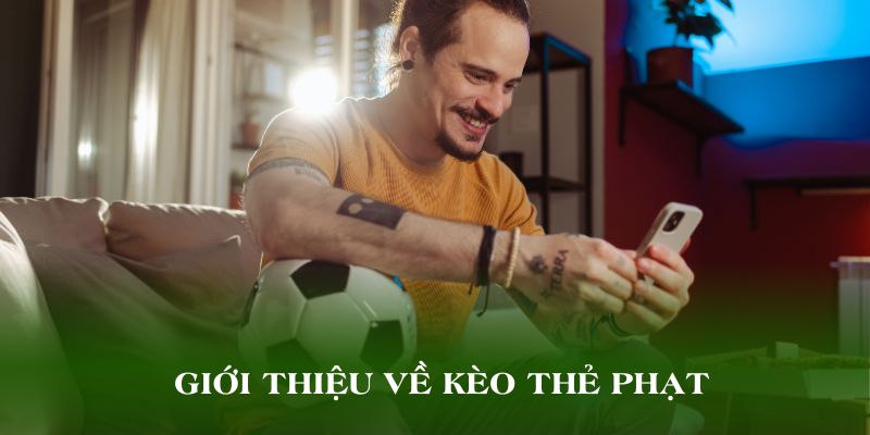 Giới thiệu về kèo thẻ phạt