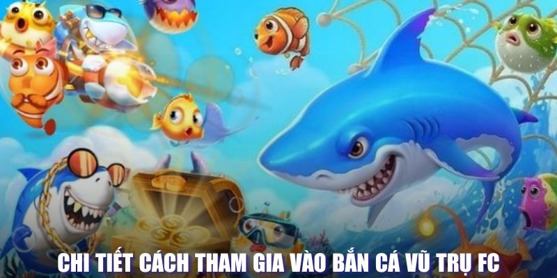 Cách chinh phục trò chơi săn cá vũ trụ