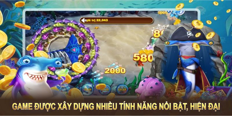 Game được xây dựng nhiều tính năng nổi bật, hiện đại