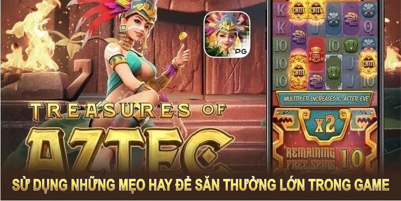 Sử dụng những mẹo hay để săn thưởng lớn trong game 