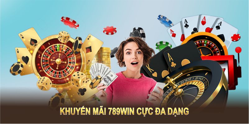 Khuyến mãi 789Win cực đa dạng với phần thưởng dành cho mọi thành viên