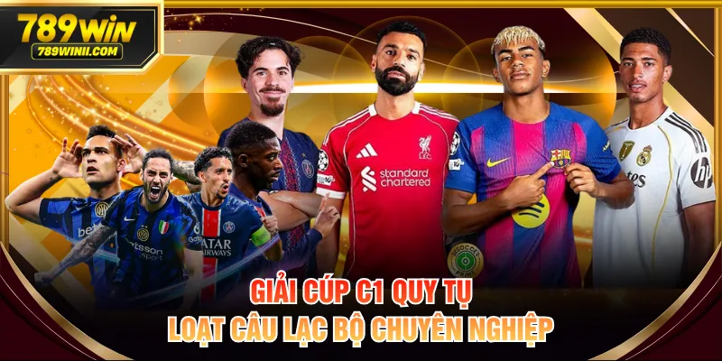 Giải cúp C1 quy tụ loạt câu lạc bộ chuyên nghiệp
